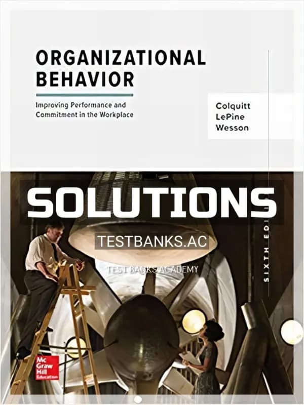 Solutions Manual for Organizational Behavior Improving Performance and Commitment in the Workplace 6th Edition by Colquitt cover
