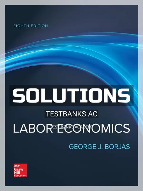 Solutions Manual for Labor Economics 8th Edition by Borjas cover