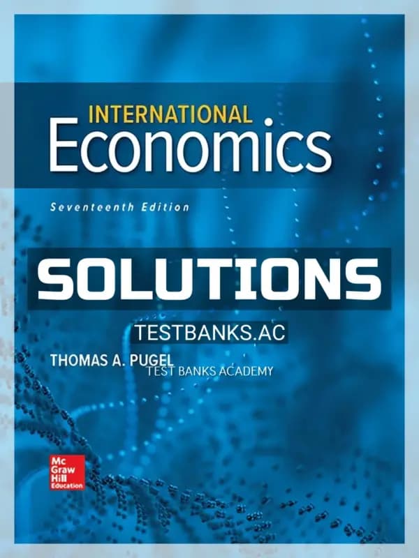 Solutions Manual for International Economics 17th Edition by Pugel cover