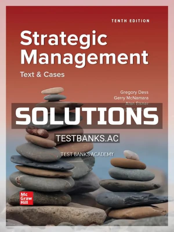 Solutions Manual for Strategic Management Text and Cases 10th Edition by Dess cover