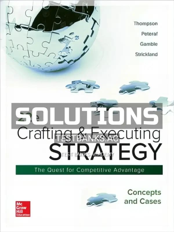 Solutions Manual for Crafting and Executing Strategy 22nd Edition by Thompson cover