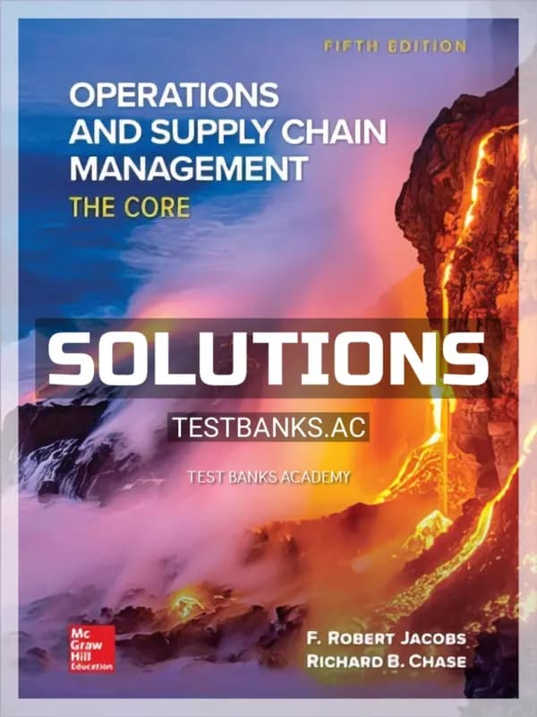 Solutions Manual for Operations and Supply Chain Management 5th Edition by Jacobs cover
