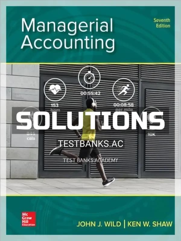 Solutions Manual for Managerial Accounting 7th Edition by Wild cover