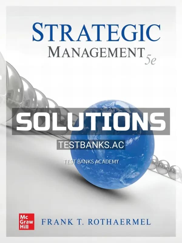 Solutions Manual for Strategic Management 5th Edition by Rothaermel cover