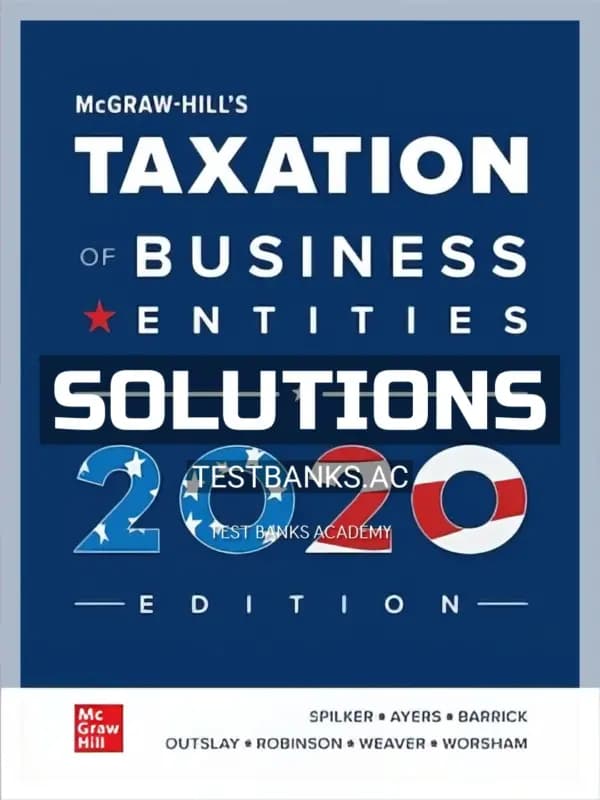 Solutions Manual for Taxation of Business Entities 2020 Edition 11th Edition by Spilker cover