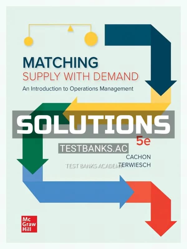 Solutions Manual for Matching Supply with Demand 5th Edition by Cachon cover
