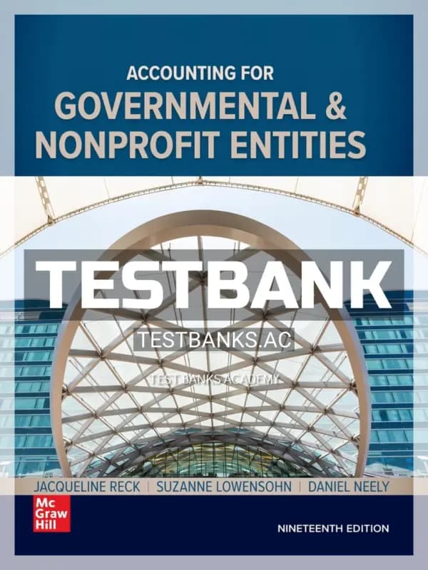 Test Bank for Accounting for Governmental and Nonprofit Entities 19th Edition by Reck cover