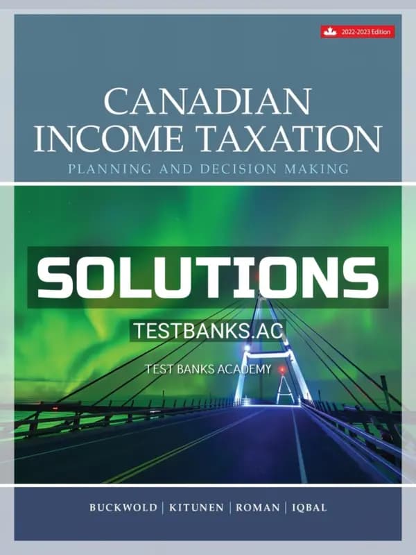 Solutions Manual for Canadian Income Taxation 2022 2023 25th CA Edition by Buckwold cover