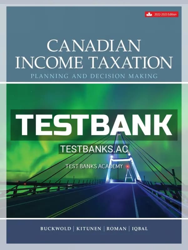 Test Bank for Canadian Income Taxation 2022 2023 25th CA Edition by Buckwold cover