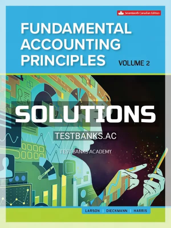 Solutions Manual for Fundamental Accounting Principles Volume 2 17th CA Edition by Larson cover