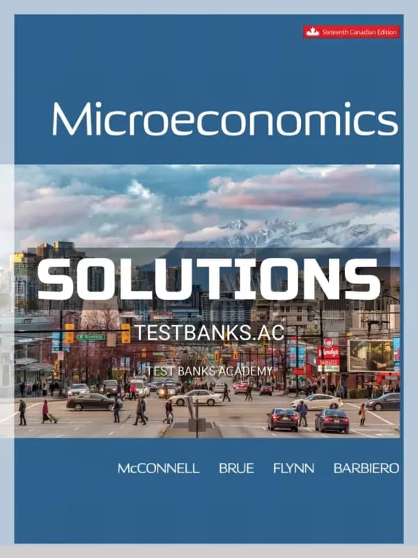 Solutions Manual for Microeconomics 16th CA Edition by McConnell cover