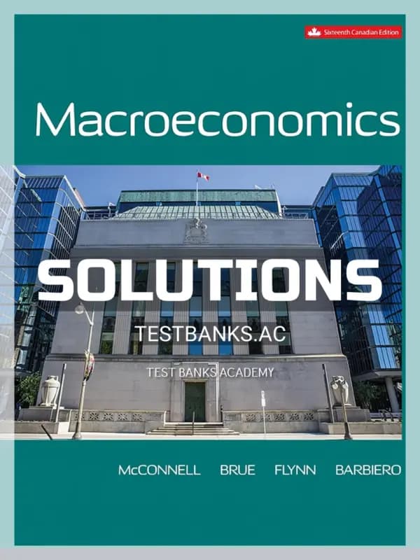 Solutions Manual for Macroeconomics 16th CA Edition by McConnell cover