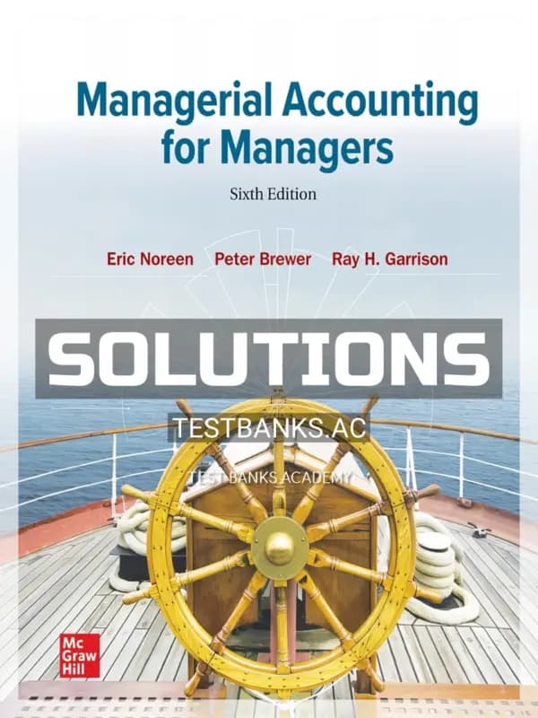Solutions Manual for Managerial Accounting for Managers 6th Edition by Noreen cover