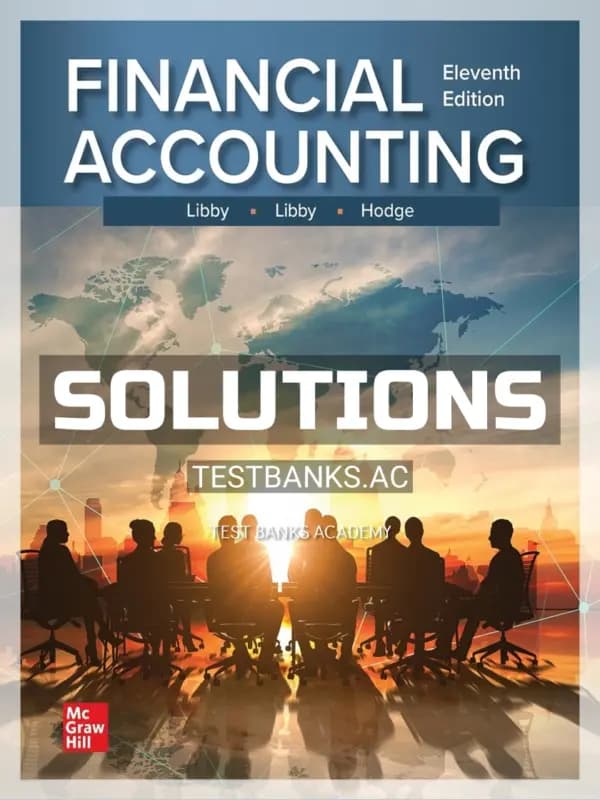 Solutions Manual for Financial Accounting 11th Edition by Libby cover