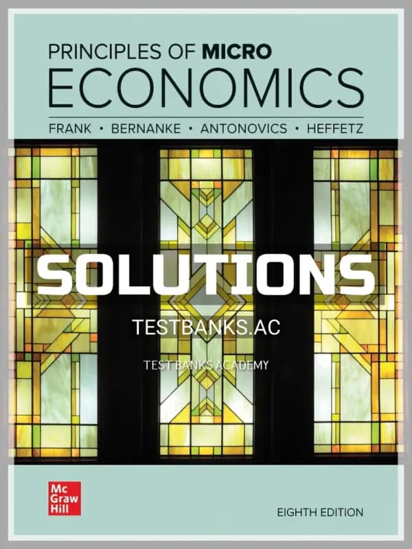 Solutions Manual for Principles of Microeconomics 8th Edition by Frank cover