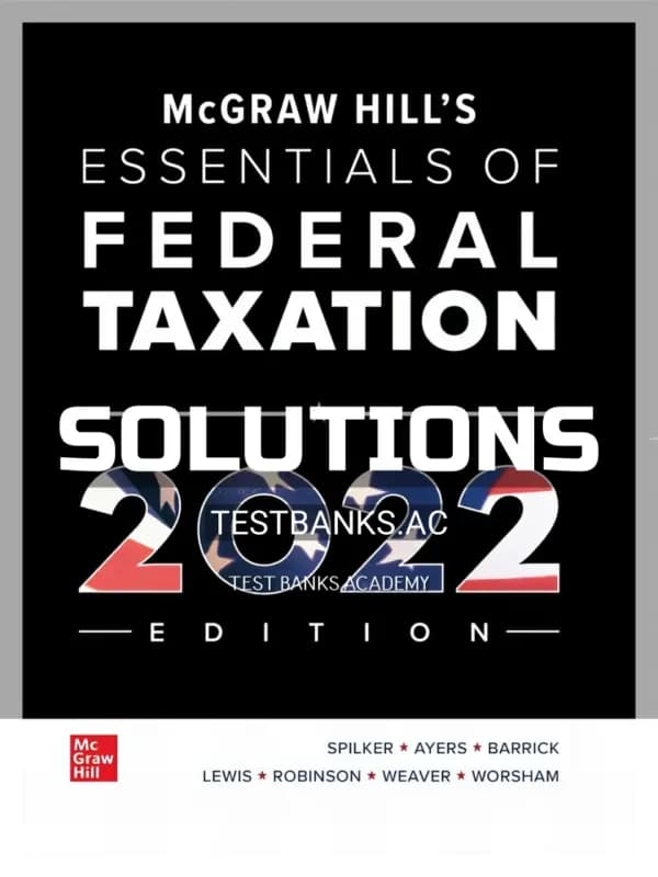 Solutions Manual for McGraw Hills Essentials of Federal Taxation 2022 Edition 13th Edition by Spilker cover