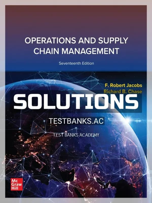 Solutions Manual for Operations and Supply Chain Management 17th Edition by Jacobs cover