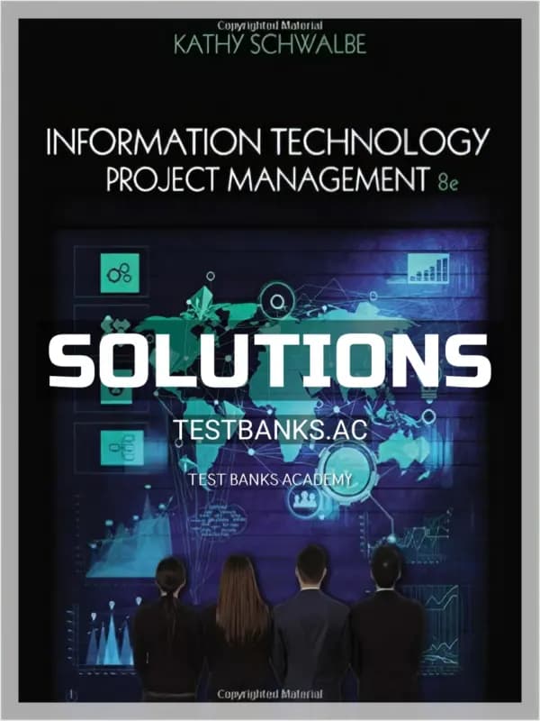Solutions Manual for Information Technology Project Management 8th Edition by Kathy Schwalbe cover