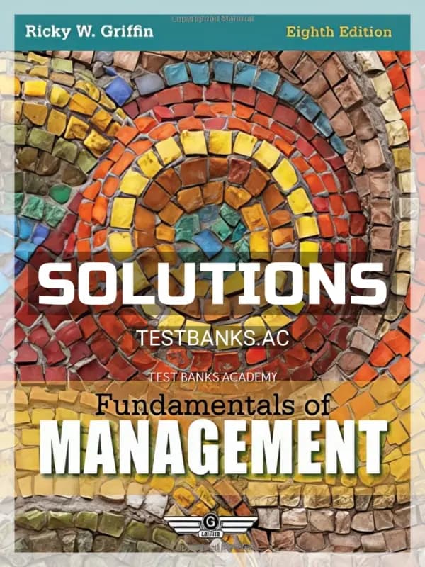 Solutions Manual for Fundamentals of Management 8th Edition by Ricky Griffin cover