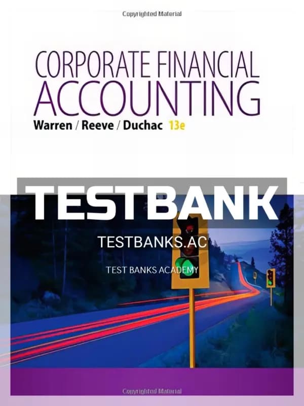 Test Bank for Corporate Financial Accounting 13th Edition by Warren cover