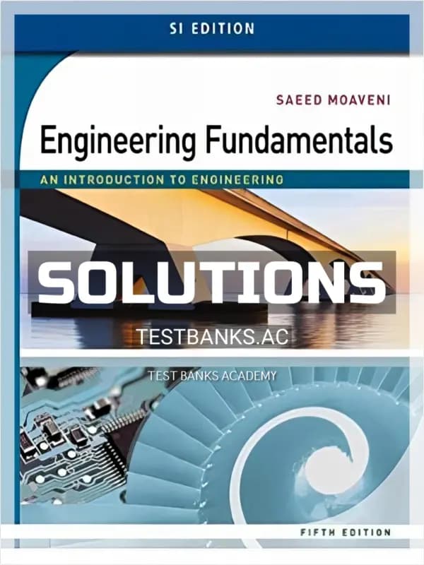Solutions Manual for Engineering Fundamentals An Introduction to Engineering SI Edition 5th Edition by Moaveni cover