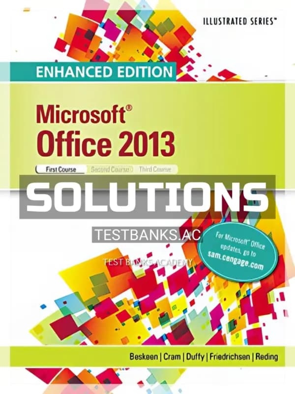 Solutions Manual for Enhanced Microsoft Office 2013 Illustrated Introductory First Course 1st Edition by Beskeen cover