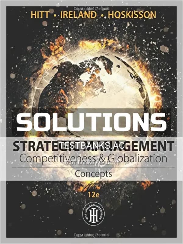 Solutions Manual for Strategic Management Concepts Competitiveness and Globalization 12th Edition by Hitt cover