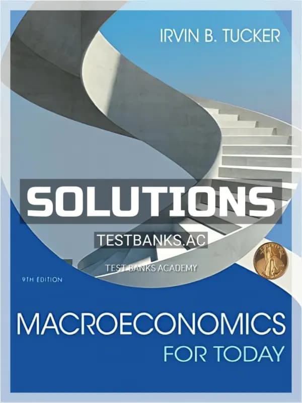 Solutions Manual for Macroeconomics for Today 9th Edition by Tucker cover