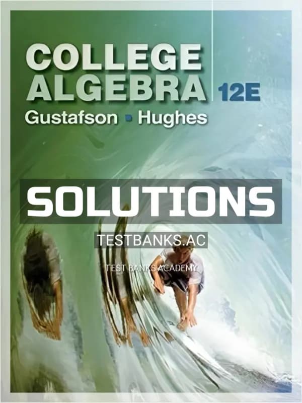 Solutions Manual for College Algebra 12th Edition by Gustafson cover