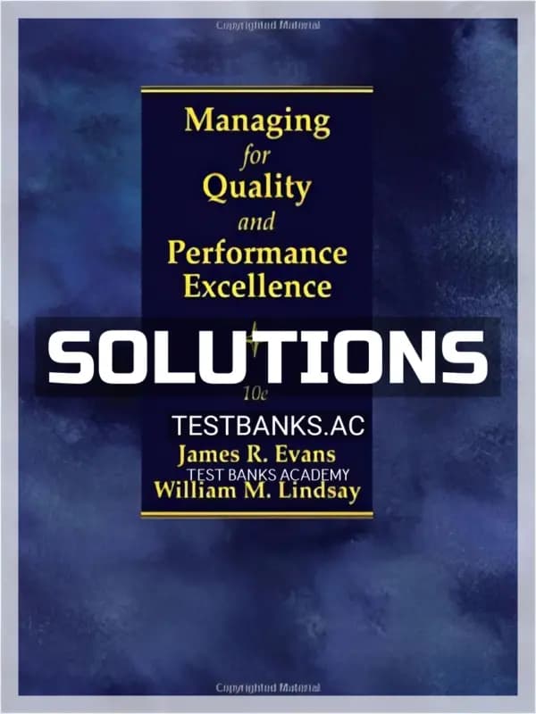 Solutions Manual for Managing for Quality and Performance Excellence 10th Edition by Evans cover