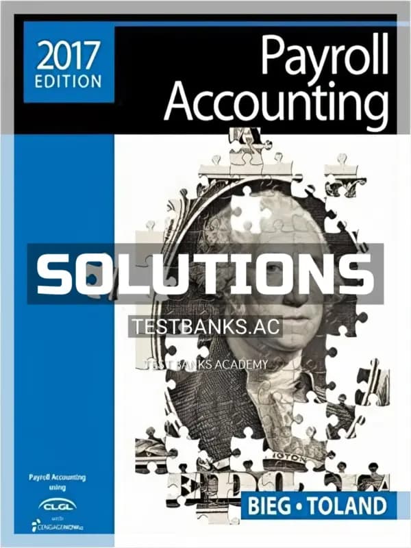 Solutions Manual for Payroll Accounting 2017 27th Edition by Bieg cover