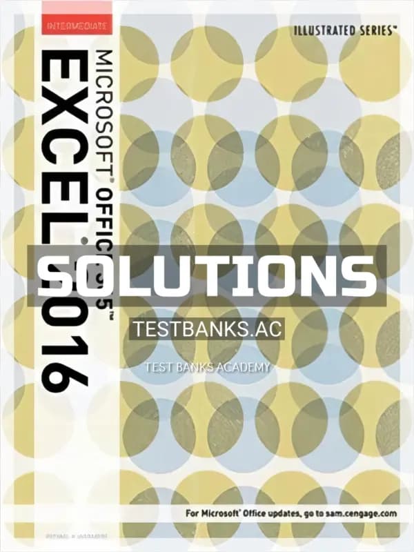 Solutions Manual for Illustrated Microsoft Office 365 and Excel 2016 Intermediate 1st Edition by Reding cover