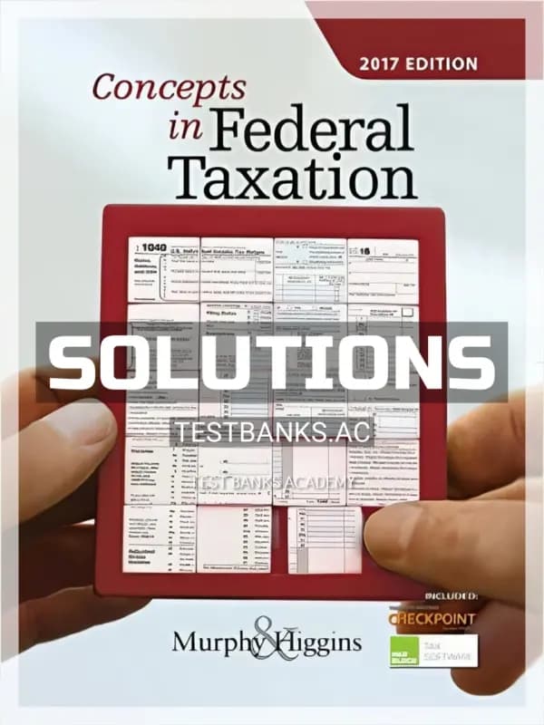 Solutions Manual for Concepts in Federal Taxation 2017 24th Edition by Murphy cover