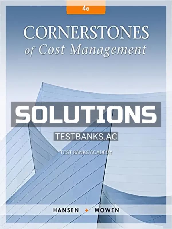 Solutions Manual for Cornerstones of Cost Management 4th Edition by Hansen cover