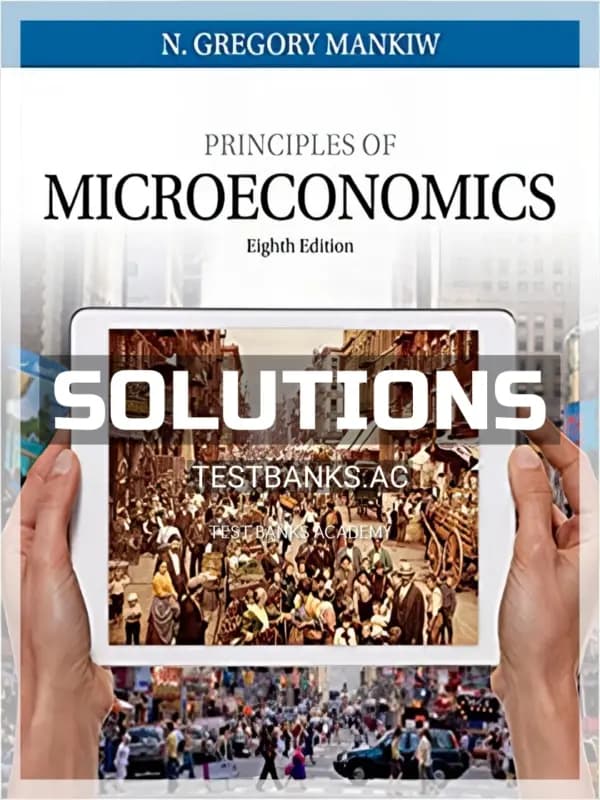 Solutions Manual for Principles of Microeconomics 8th Edition by Mankiw cover