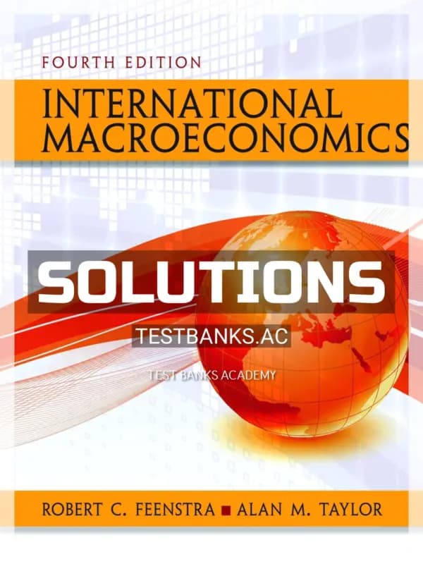 Solutions Manual for International Macroeconomics 4th Edition by Feenstra cover