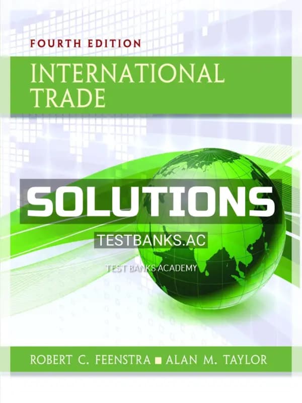 Solutions Manual for International Trade 4th Edition by Feenstra cover