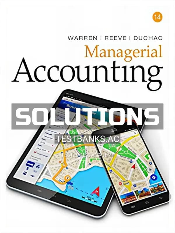 Solutions Manual for Managerial Accounting 14th Edition by Warren cover