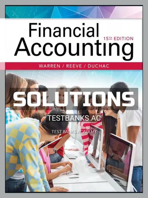 Solutions Manual for Financial Accounting 15th Edition by Warren cover