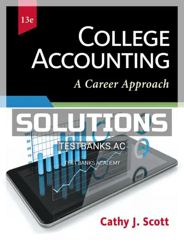 Solutions Manual for College Accounting A Career Approach 13th Edition by Scott cover
