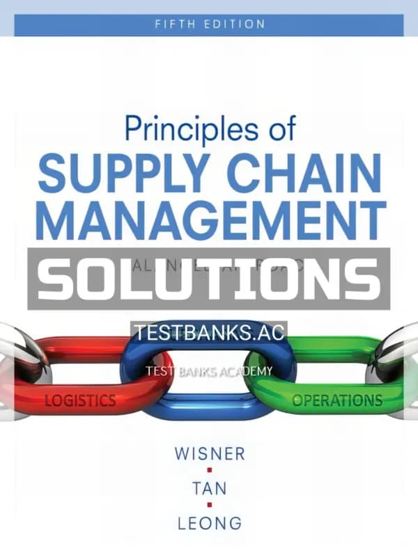 Solutions Manual for Principles of Supply Chain Management 5th Edition by Wisner cover