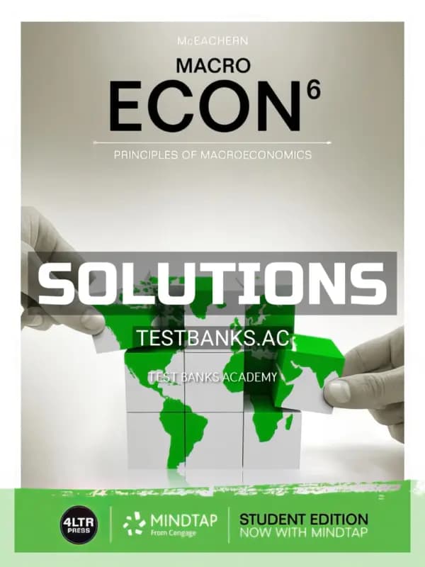 Solutions Manual for ECON MACRO 6th Edition by McEachern cover