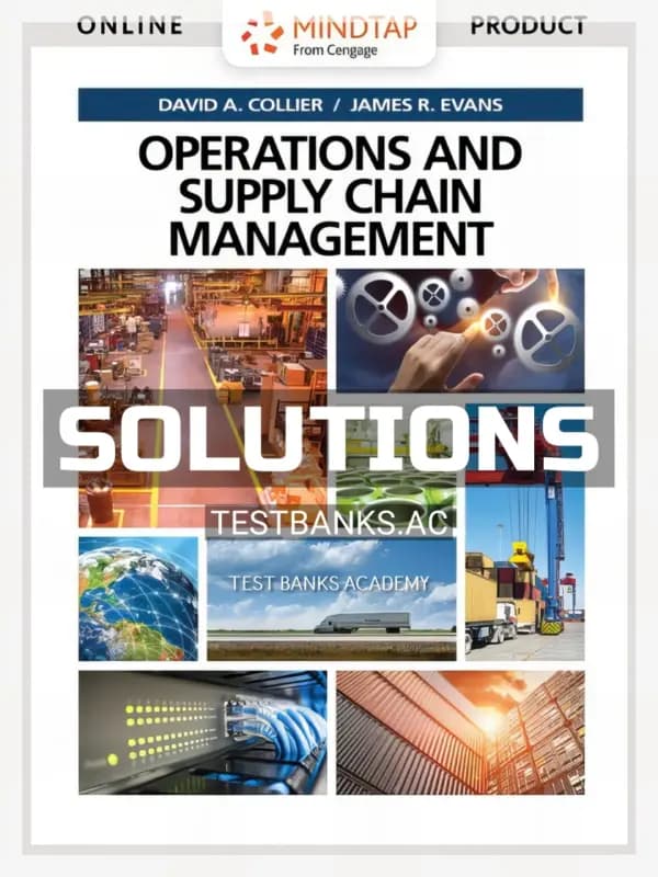 Solutions Manual for Operations and Supply Chain Management 1st Edition by Collier cover