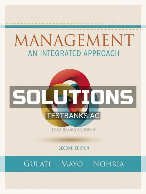 Solutions Manual for Management An Integrated Approach 2nd Edition by Gulati cover
