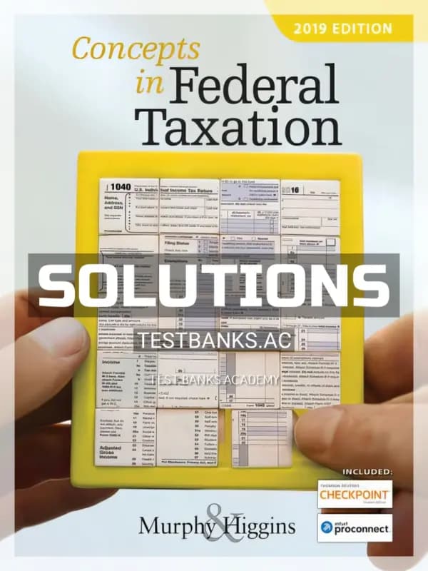 Solutions Manual for Concepts in Federal Taxation 2019 26th Edition by Murphy cover