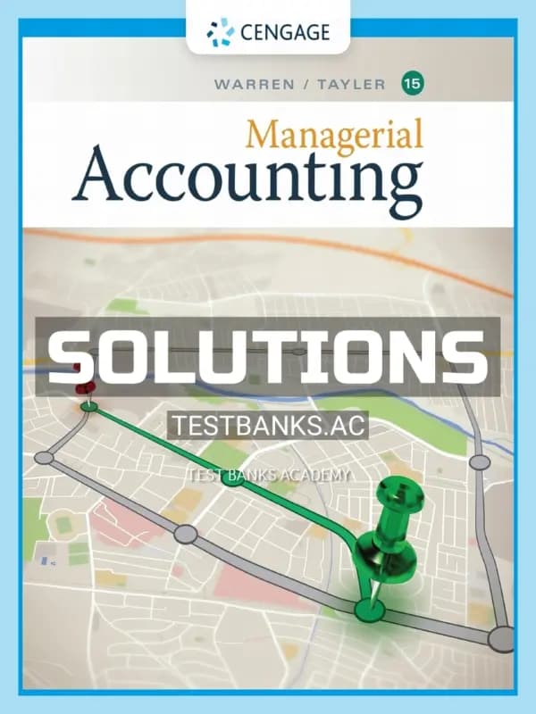 Solutions Manual for Managerial Accounting 15th Edition by Warren cover