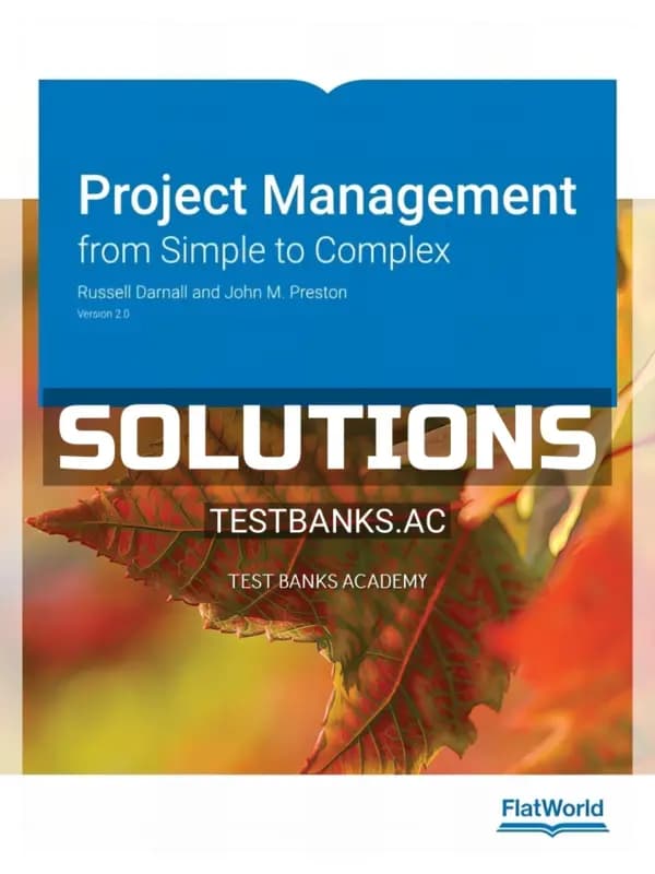 Solutions Manual for Project Management from Simple to Complex Version 2 0 2nd Edition by Darnall cover