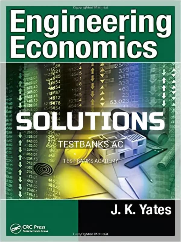 Solutions Manual for Engineering Economics 1st Edition by Yates cover
