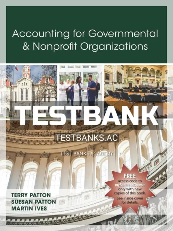 Test Bank for Accounting for Governmental and Nonprofit Organizations 1st Edition by Patton cover