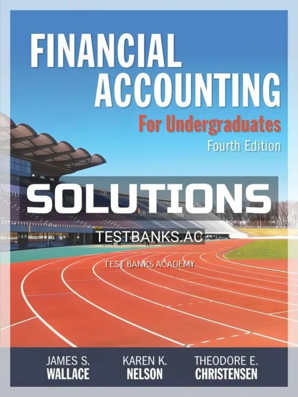 Solutions Manual for Financial Accounting for Undergraduates 4th Edition by Wallace cover